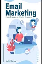 Mastering Email Marketing: Proven Strategies for Effective Campaigns