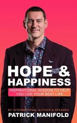 Hope & Happiness: Inspirational Wisdom To Help You Live Your Best Life