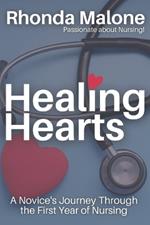 Healing Hearts: A Novice's Journey Through the First Year of Nursing