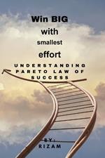 Win BIG with Smallest Effort: Understanding Pareto Law of Success