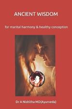 Ancient Wisdom: For Marital Harmony & Healthy Conception