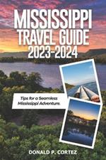 Mississippi Travel Guide 2023-2024: Tips for a Seamless Mississippi Adventure