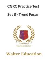 CGRC Practice Test, Set B Trend Focused, 2023 Update: Set B Trend Focused Data Bank