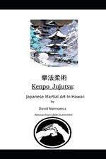 Kenpo Jujutsu: Japanese Martial Art In Hawaii