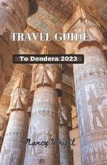 Travel Guide To Dendera 2023: Wanderlust unleashed: unveiling hidden gems and inspiring adventure