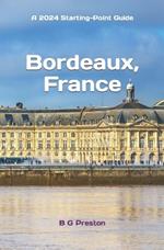 Bordeaux, France: Plus Saint-Émilion, Arcachon, and Bordeaux Wines