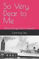 So Very Dear to Me: More Songs from Hawai'i