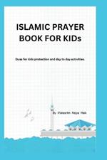 Islamic Prayer Book for Kids: Duas for children protection and day to day activities