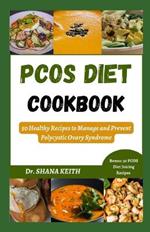 Pcos Diet Cookbook: 50 Healthy Recipes to Manage and Prevent Polycystic Ovary Syndrome