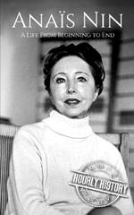 Anaïs Nin: A Life from Beginning to End