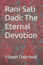 Rani Sati Dadi: The Eternal Devotion