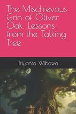 The Mischievous Grin of Oliver Oak: Lessons from the Talking Tree