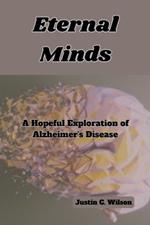 Eternal Minds: A Hopeful Exploration of Alzheimer's Disease