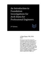 An Introduction to Foundation Investigations for Arch Dams for Professional Engineers