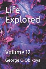 Life Explored: Volume 12