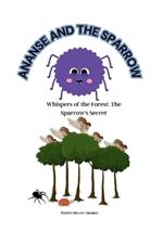 Ananse and the Sparrow: Whispers of the Forest: The Sparrow's Secret