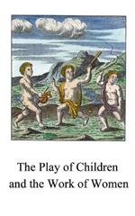 The Play of Children and the Work of Women