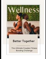 Better Together: The Ultimate Couples Fitness Bonding Challenge