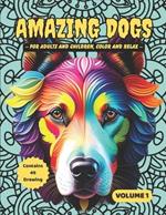 Amazing Dogs: For adults and children, color and relax