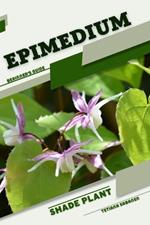 Epimedium: Shade plant Beginner's Guide
