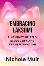 Embracing Lakshmi: A Journey of Self-Discovery and Transformation