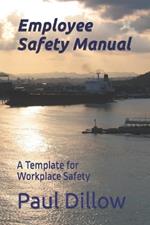 Employee Safety Manual: A Template for Workplace Safety