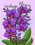 Vintage Flower Coloring Book for Seniors: Relaxing Floral Design for Adults