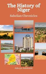 The History of Niger: Sahelian Chronicles