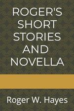 Roger's Short Stories and Novella