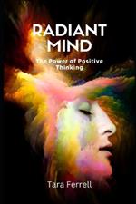 Radiant Mind: The Power of Positive Thinking