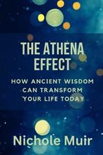 The Athena Effect: How Ancient Wisdom Can Transform Your Life Today
