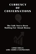 Currency of Conversations: The Talk You've Been Waiting For About Money