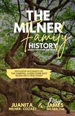 The Milner Family History: Down Through The Years