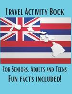 Travel Activity Book: For Seniors, Adults and Teens