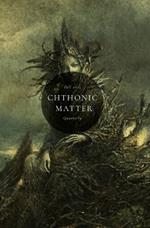 Chthonic Matter Quarterly: Fall 2023