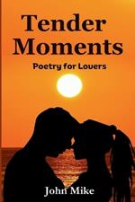 Tender Moments: Poetry for Lovers
