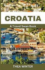 Croatia Travel Guide: A Travel Swan Book