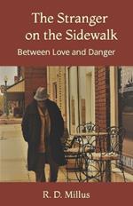 The Stranger on the Sidewalk: Between Love and Danger