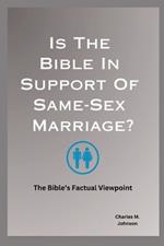 Is The Bible In Support Of Same-Sex Marriage?: The Bible's Factual Viewpoint