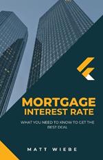 Mortgage Interest Rate: what You Need To Know To Get The Best Deal