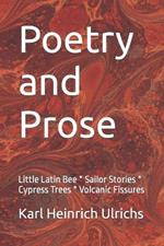Poetry and Prose: Little Latin Bee * Sailor Stories * Cypress Trees * Volcanic Fissures
