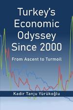 Turkey's Economic Odyssey Since 2000: From Ascent to Turmoil