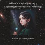 Willow's Magical Journeys: Exploring the Wonders of Astrology