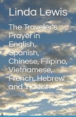 The Traveler's Prayer in English, Spanish, Chinese, Filipino, Vietnamese, French, Hebrew and Yiddish