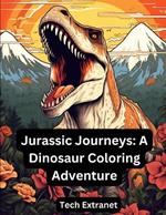 Jurassic Journeys: A Dinosaur Coloring Adventure