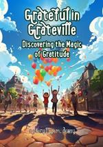 Grateful in Grateville: Discovering the Magic of Gratitude