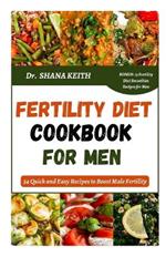 Fertility Diet Cookbook for Men: 54 Quick and Easy Recipes to Boost Male Fertility