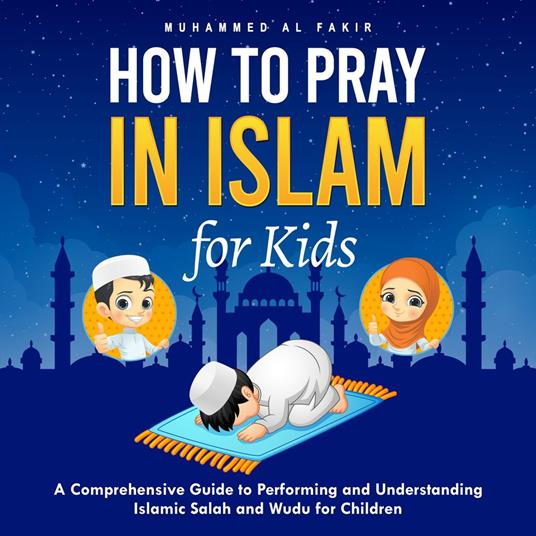 How to Pray in Islam for Kids