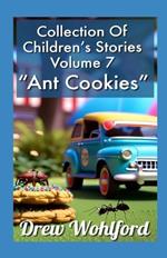 Ant Cookies: A Collection Of Children's Stories Volume 7