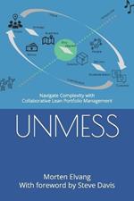 Unmess: Navigate Complexity with Collaborative Lean Portfolio Management